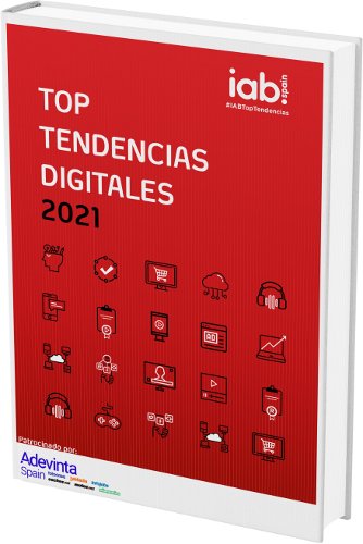 IAB Spain presenta su informe anual: Top tendencias Digitales 2021