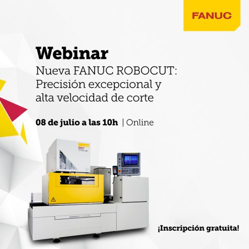 FANUC Iberia organiza un webinar de presentación de la nueva máquina de electroerosión por hilo FANUC ROBOCUT α-CiC