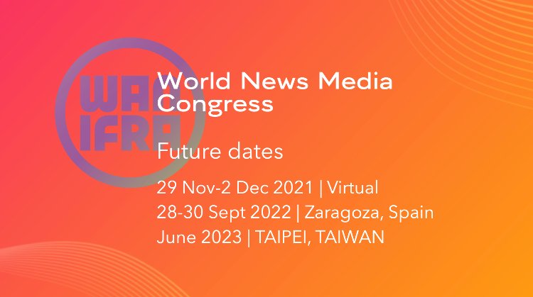 pub Perfecto Meditativo WAN-IFRA se vuelve virtual y anuncia nuevas fechas para el World News Media  Congress en 2021 - Industria Gráfica Online