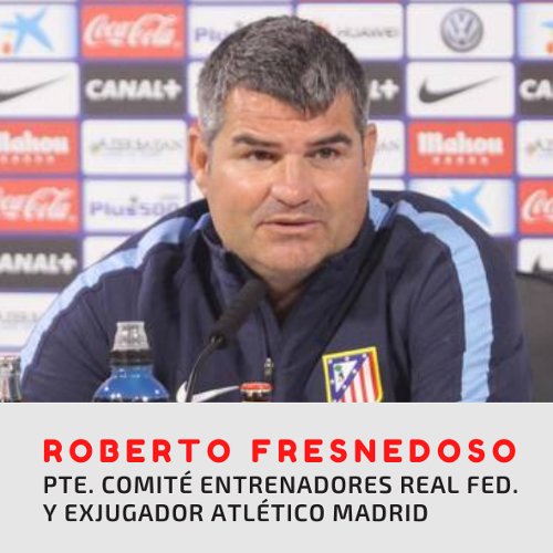 Roberto Fresnedoso, Presidente Comité Entrenadores Real Federación Fútbol