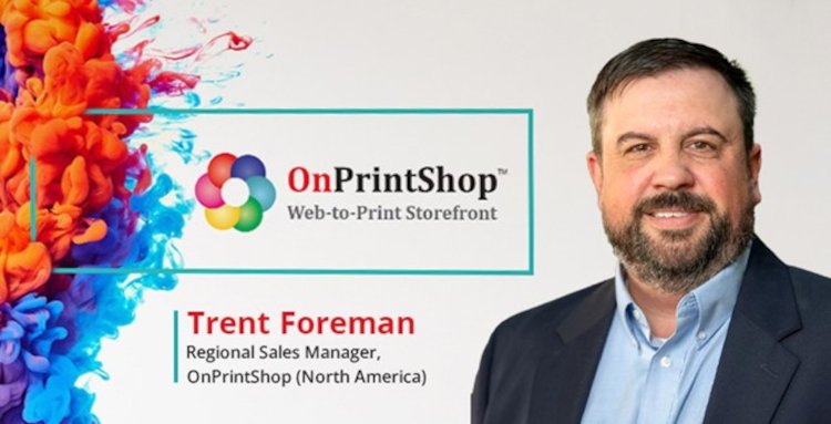 Former CEO of Aleyant, Trent Foreman Joins Leading OnPrintShop