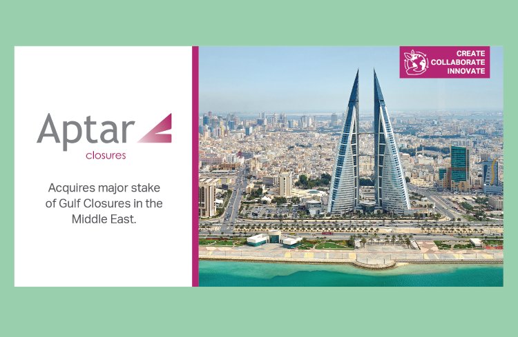 Aptar Closures acquires majority stake of Gulf Closures, adding manufacturing capabilities in the Middle East