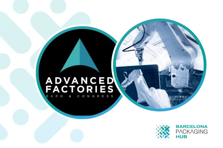 Los partners tecnol&oacute;gicos de Barcelona Packaging Hub, presentar&aacute;n innovadoras soluciones tecnol&oacute;gicas en la Advanced Factories