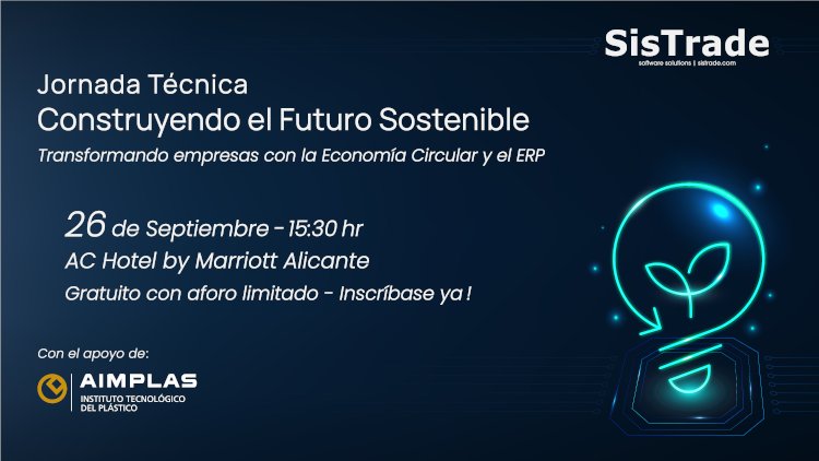 Sistrade organiza una Jornada Técnica sobre el futuro sostenible y la economía circular