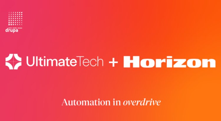 Ultimate Tech announce its collaboration with Horizon Finishing at Drupa