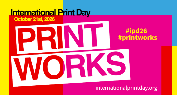 International Print Day Returns October 21 with #PrintWorks and 200+ Million Social Impressions